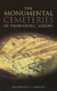 Book cover of: Monumental Cemeteries of Prehistoric Europe. By: Magdalena Midgley