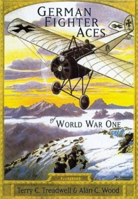 Book cover of: German Fighter Aces of World War One. By: Terry C. Treadwell