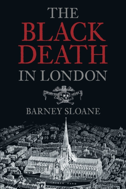 Book cover of: Black Death in London. By: Barney Sloane