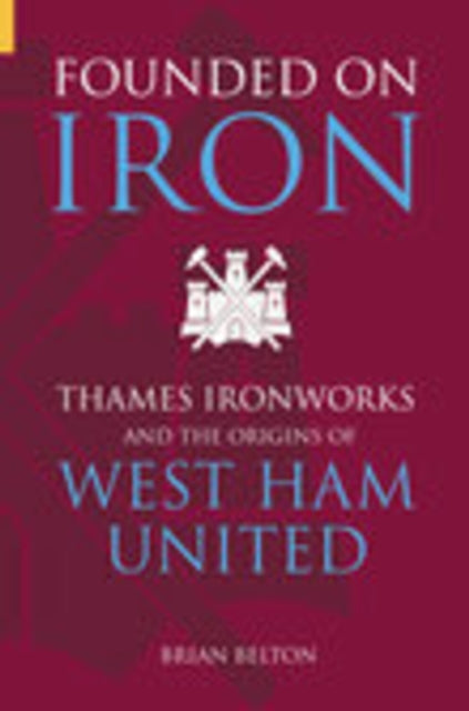 Book cover of: Founded on Iron. By: Brian Belton