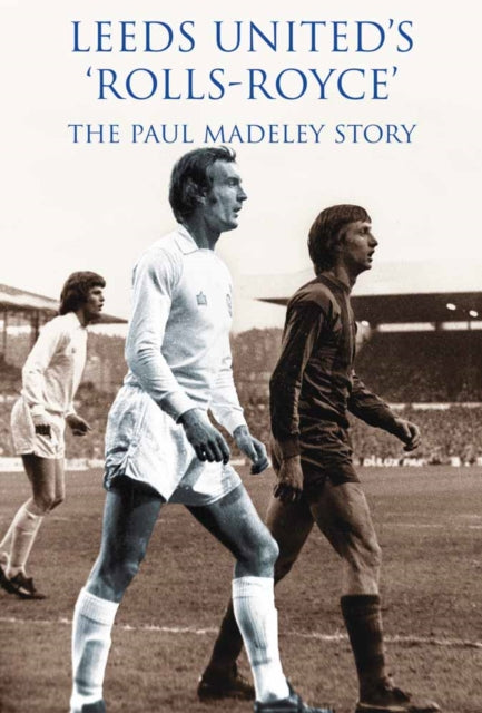 Book cover of: Leeds United Rolls Royce. By: David Saffer
