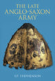 Book cover of: Late Anglo-Saxon Army. By: I. P. Stephenson