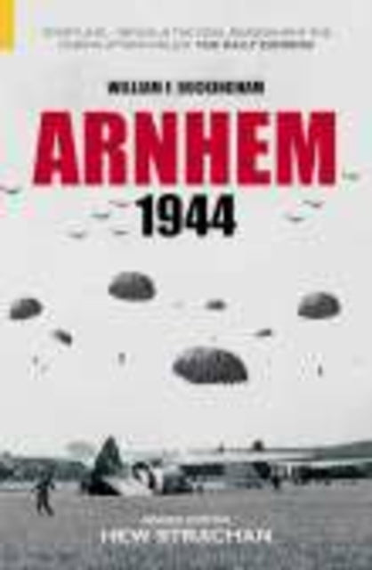 Book cover of: Arnhem 1944. By: William F. Buckingham