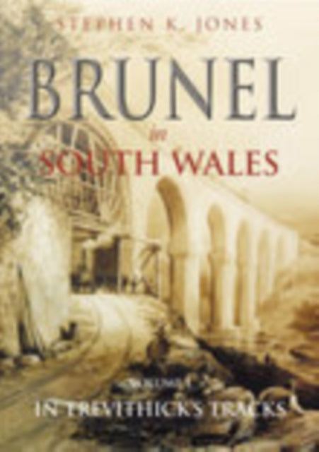 Book cover of: Brunel in South Wales Volume I