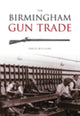 Book cover of: Birmingham Gun Trade. By: David Williams
