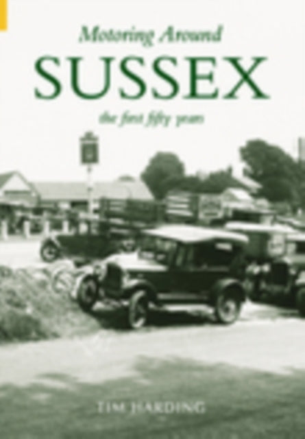 Book cover of: Motoring Around Sussex. By: Tim Harding