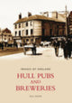 Book cover of: Hull Pubs and Breweries: Images of England. By: Paul Gibson