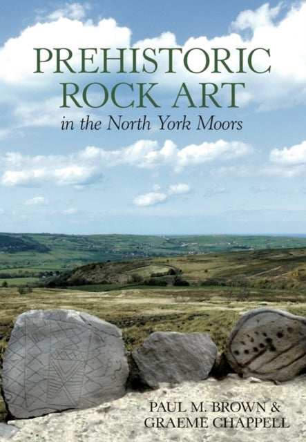 Book cover of: Prehistoric Rock Art in the North Yorkshire Moors. By: Paul Brown