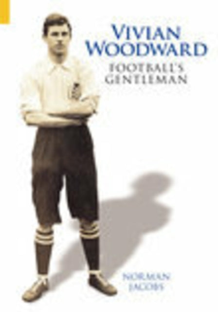 Book cover of: Vivian Woodward. By: Norman Jacobs