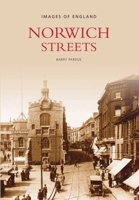 Book cover of: Norwich Streets. By: Barry Pardue