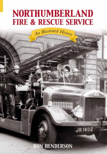 Book cover of: Northumberland Fire and Rescue Service. By: Ron Henderson