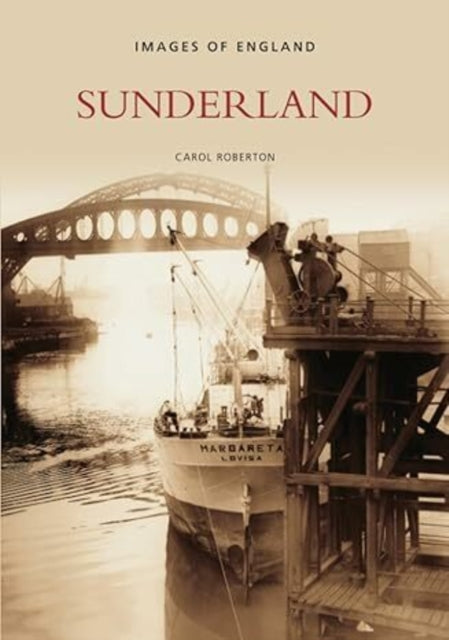 Book cover of: Sunderland: Images of England. By: Carol Roberton