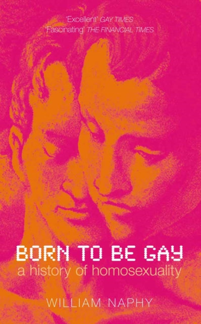 Book cover of: Born to be Gay. By: William Naphy