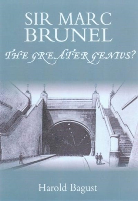 Book cover of: Sir Marc Brunel. By: Harold Bagust