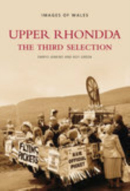 Book cover of: Upper Rhondda - The Third Selection: Images of Wales. By: Geraint H. Jenkins