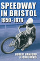 Book cover of: Bristol Speedway in 1928-1949. By: Robert Bamford       