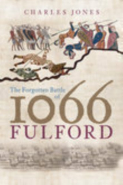 Book cover of: Forgotten Battle of 1066: Fulford. By: Charles Jones - undifferentiated