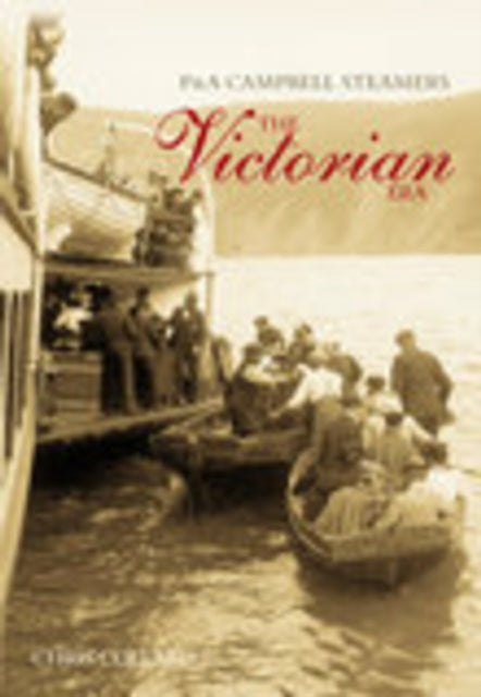 Book cover of: P&A Campbell Steamers: The Victorian Era. By: Chris Collard