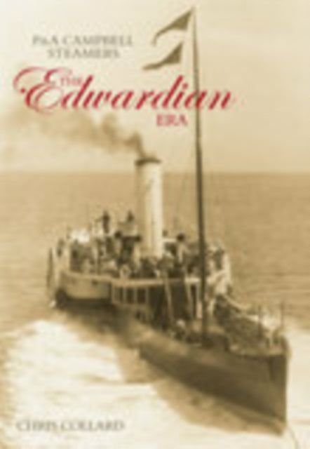 Book cover of: P&A Campbell Steamers: The Edwardian Era. By: Chris Collard