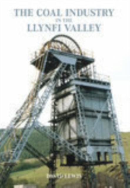 Book cover of: Llynfi Valley Coal Industry. By: David Lewis         