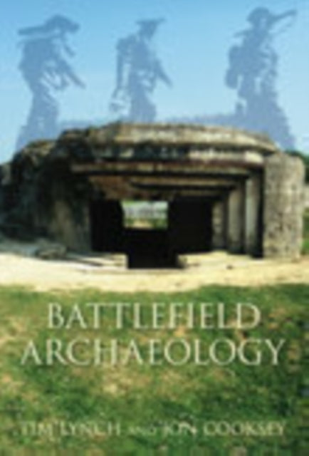 Book cover of: Battlefield Archaeology. By: Tim Lynch
