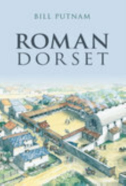 Book cover of: Roman Dorset. By: Bill Putnam