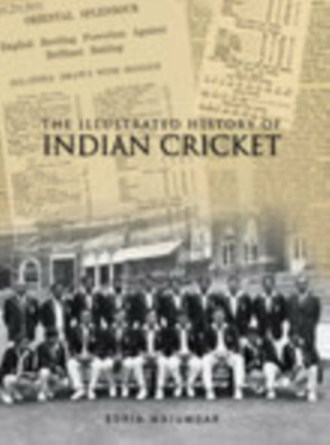 Book cover of: Illustrated History of Indian Cricket. By: Boria Majumdar