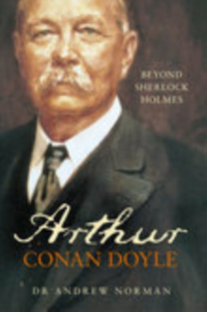 Book cover of: Arthur Conan Doyle. By: Andrew Norman