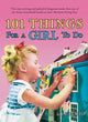 Book cover of: 101 Things For Girls To Do. By: Arthur C. Horth