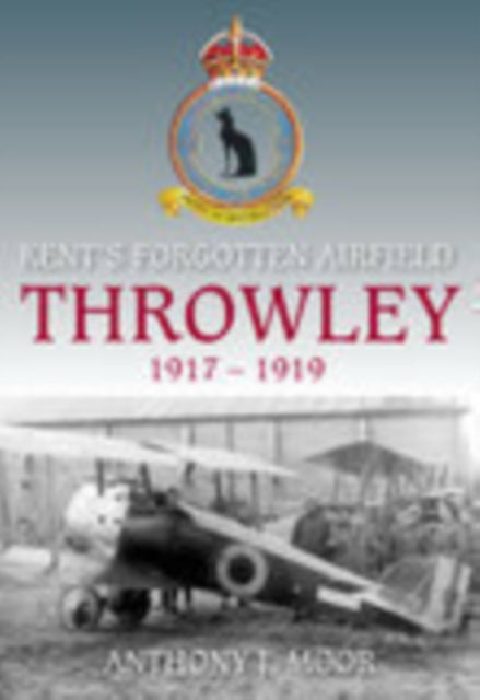Book cover of: Throwley 1917-1919. By: Anthony Moor