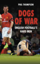 Book cover of: Dogs of War. By: Phil Thompson
