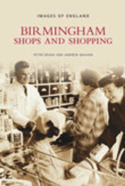 Book cover of: Birmingham Shops and Shopping. By: Peter Drake