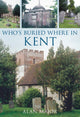 Book cover of: Who's Buried Where in Kent