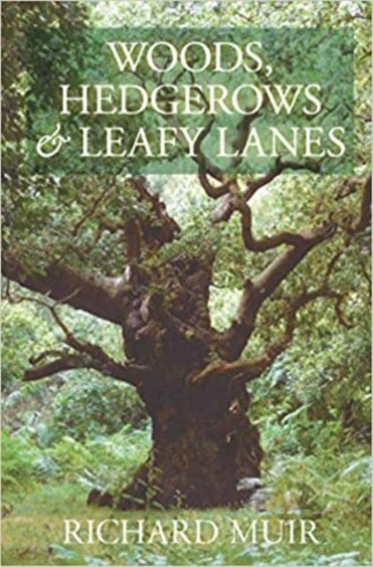 Book cover of: Woods, Hedges and Leafy Lanes