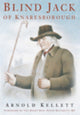 Book cover of: Blind Jack of Knaresborough. By: Arnold Kellett
