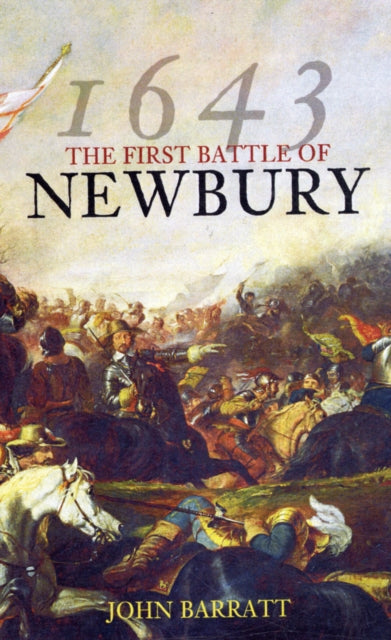 Book cover of: First Battle of Newbury 1643. By: John Barratt