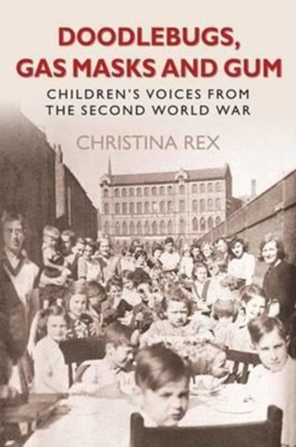 Book cover of: Doodlebugs, Gas Masks & Gum. By: Christine Rex