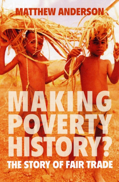 Book cover of: Making Poverty History?. By: Matthew Anderson