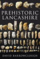 Book cover of: Prehistoric Lancashire. By: David Barrowclough
