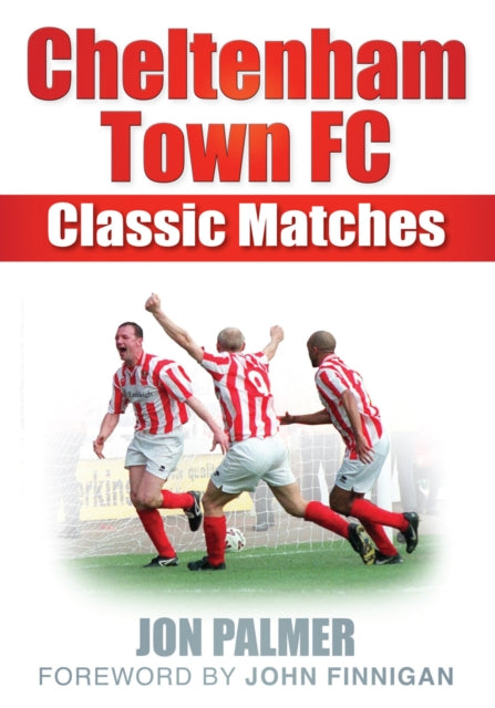 Book cover of: Cheltenham Town FC. By: Jon Palmer