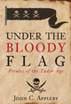 Book cover of: Under the Bloody Flag. By: John C. Appleby