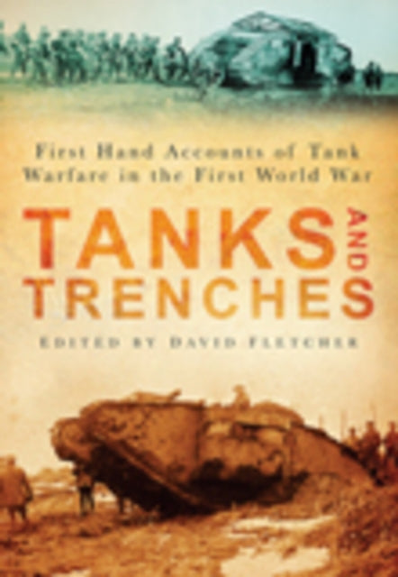 Book cover of: Tanks and Trenches. By: David Fletcher