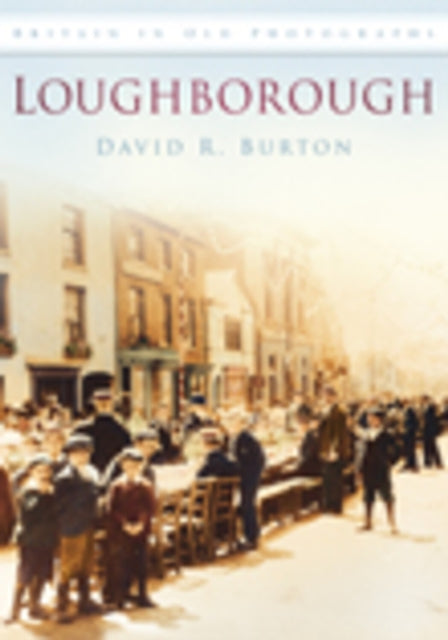 Book cover of: Loughborough. By: David R. Burton