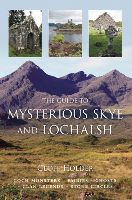 Book cover of: Guide to Mysterious Skye and Lochalsh. By: Geoff Holder