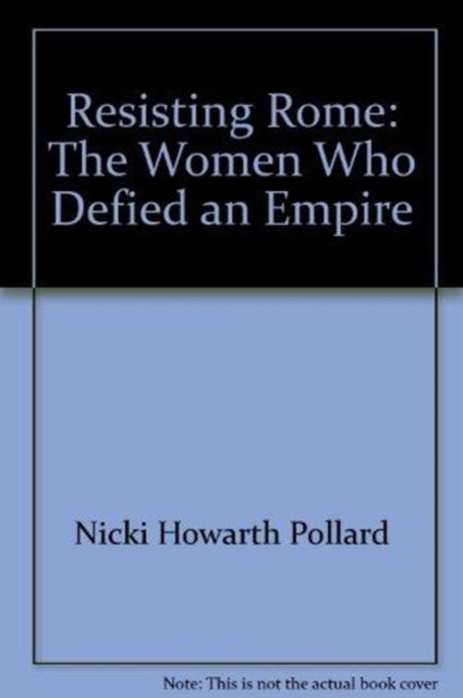 Book cover of: Resisting Rome. By: Nicki Howarth