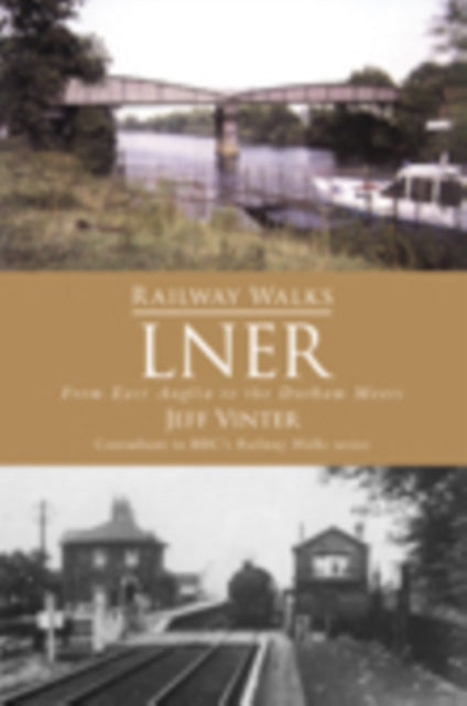Book cover of: Railway Walks: LNER. By: Jeff Vinter