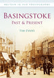Book cover of: Basingstoke Past & Present. By: Tim Evans