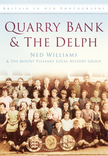 Book cover of: Quarry Bank and The Delph. By: Ned Williams