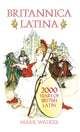 Book cover of: Britannica Latina. By: Mark Walker