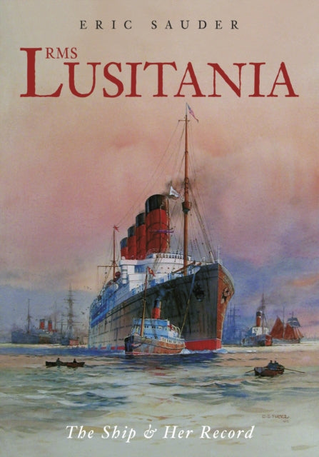Book cover of: RMS Lusitania. By: Eric Sauder
